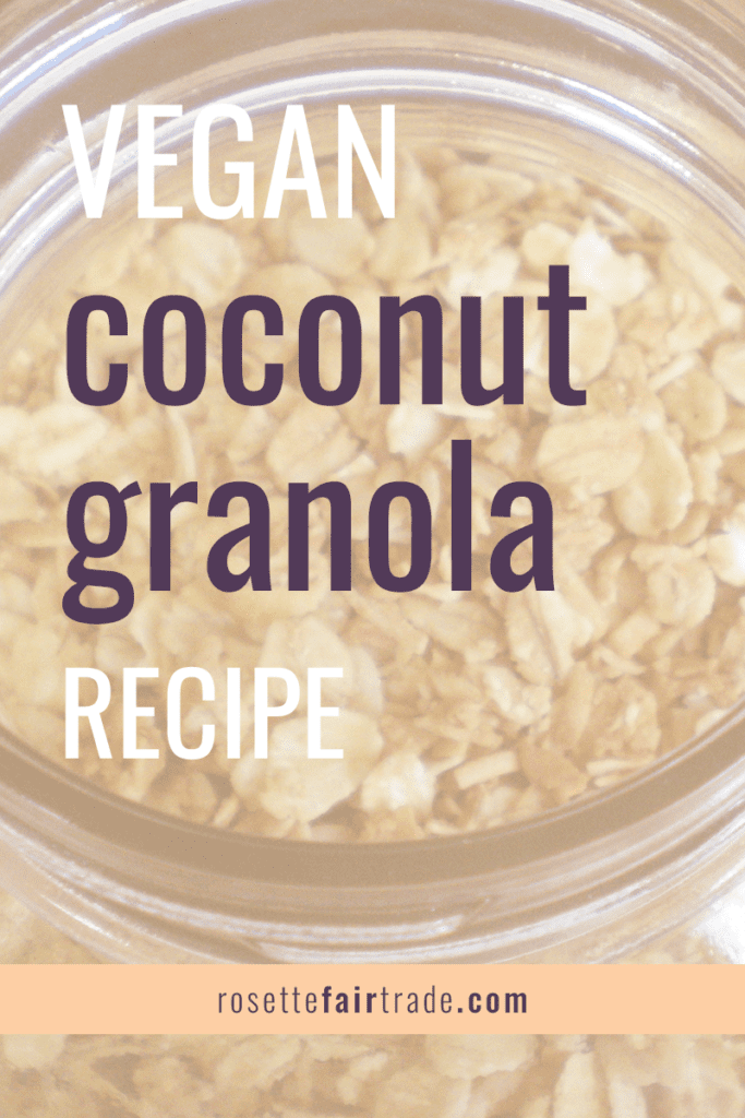 Vegan coconut granola recipe using fairtrade and local ingredients on the Rosette Fair Trade blog and online store