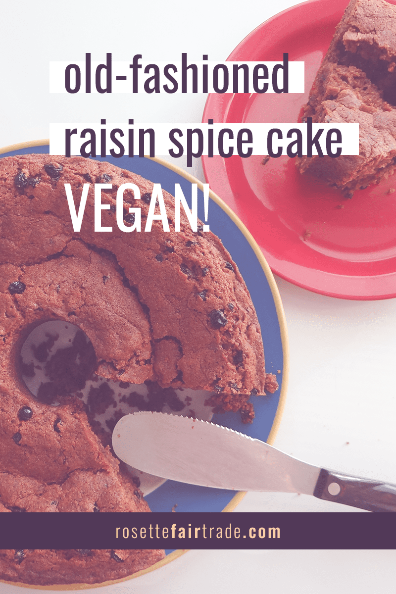 Grannys vegan raisin spice cake recipe on Rosette Fair Trade (Pinterest alt 2)