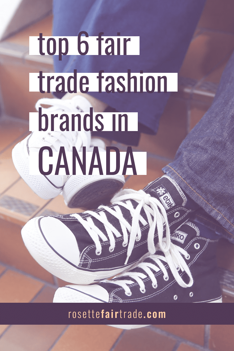 Top 6 fair trade clothing brands in Canada on Rosette Fair Trade (etik and co) Pinterest