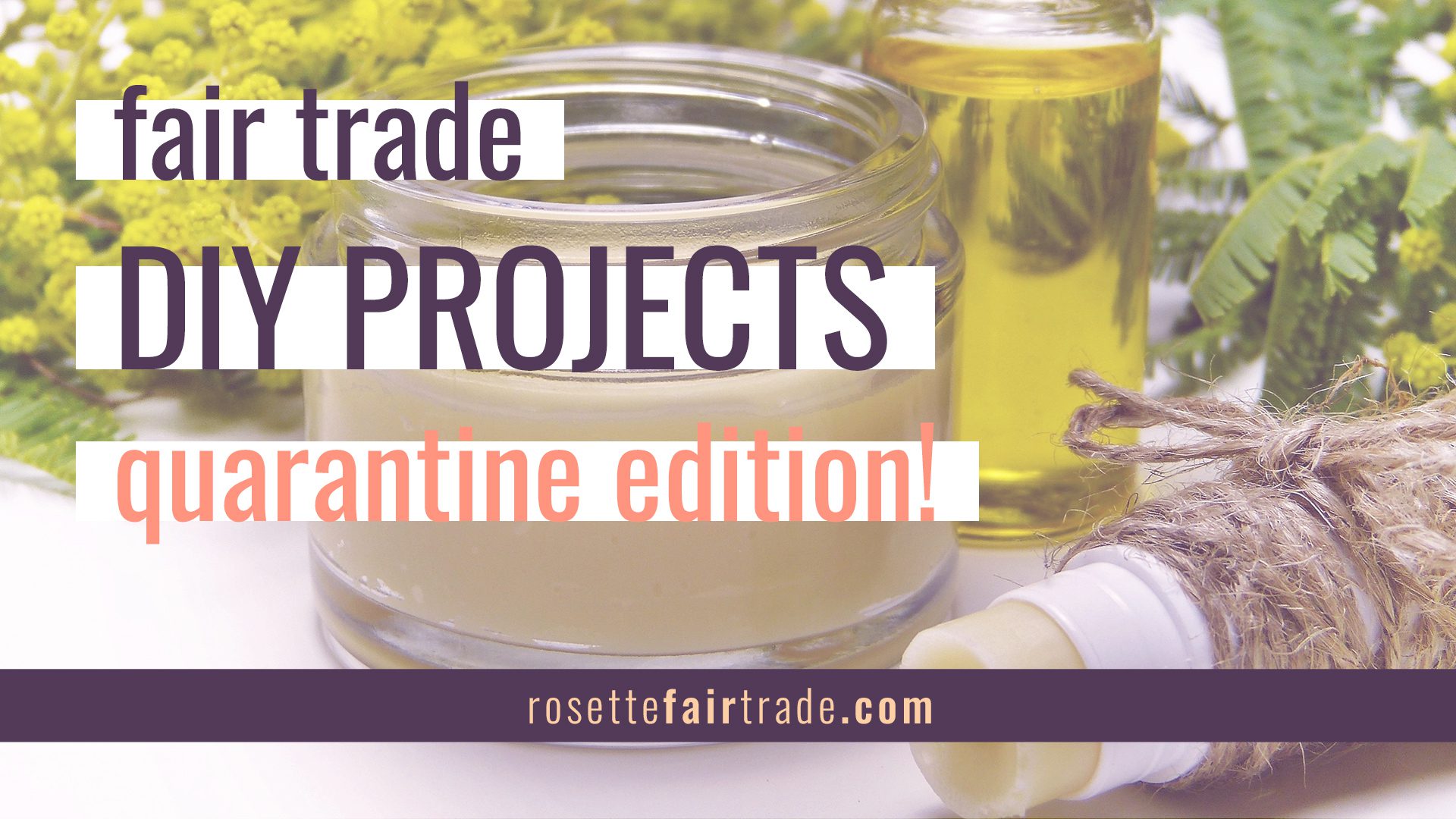 Fair trade DIY projects quarantine edition on the Rosette Network