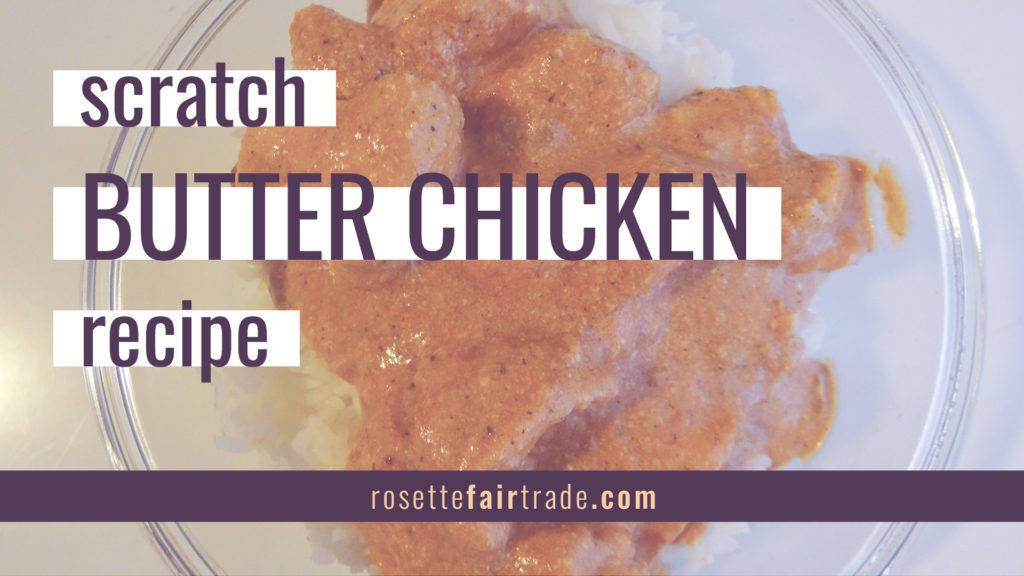 Scratch butter chicken recipe (chicken in sauce on basmati rice) from Rosette Fair Trade (featured image)
