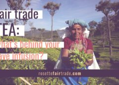 Fair trade tea: what’s behind your fave infusion?