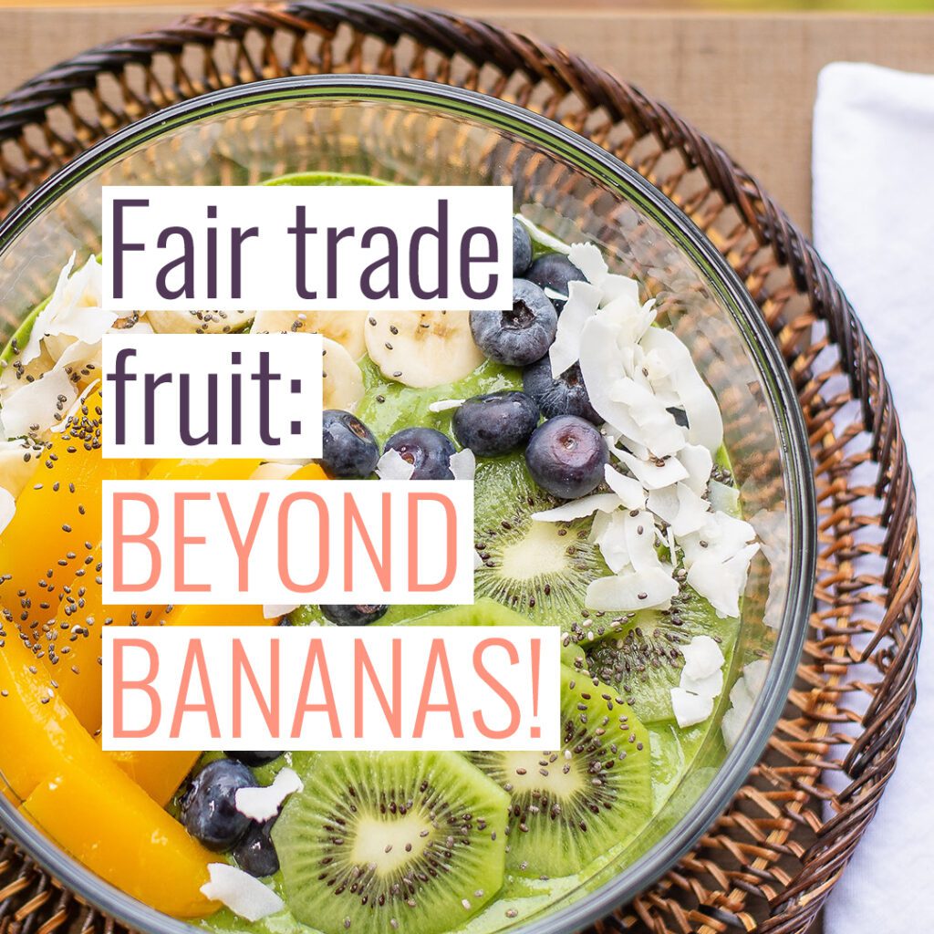 Fair trade fruit - beyond bananas (Instagram)